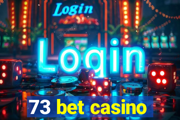 73 bet casino